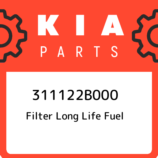 311122B000 Kia Filter long life fuel 311122B000, New Genuine OEM Part