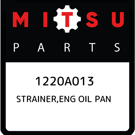 1220A013 Mitsubishi Strainer,eng oil pan 1220A013, New Genuine OEM Part