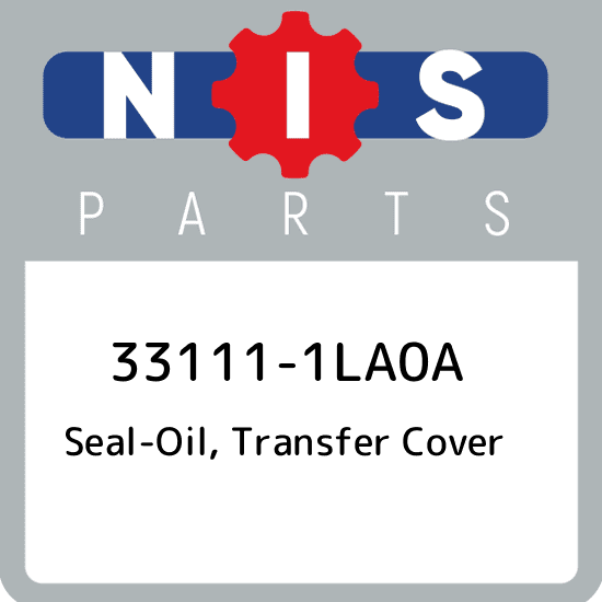 33111-1LA0A Nissan Seal-oil, transfer cover 331111LA0A, New Genuine OEM Part