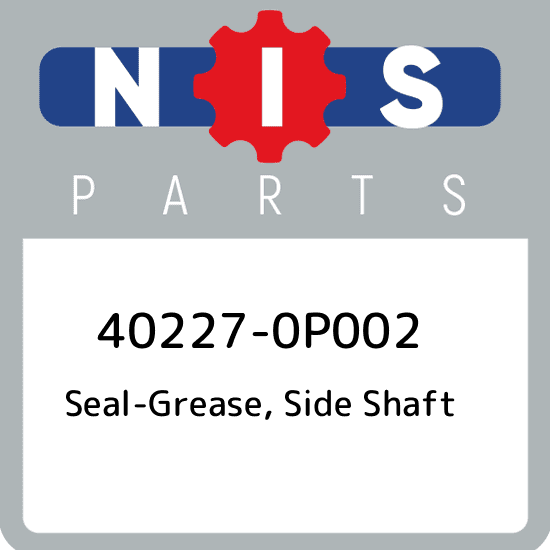 40227-0P002 Nissan Seal-grease, side shaft 402270P002, New