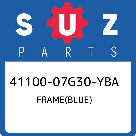 41100-07G30-YBA Suzuki Frame(blue) 4110007G30YBA, New Genuine OEM Part