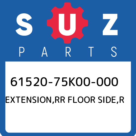 61520-75K00-000 Suzuki Extension,rr floor side,r 6152075K00000, New Genuine OEM 