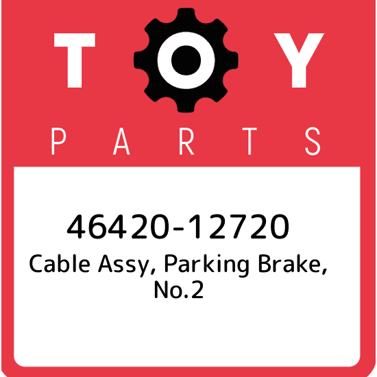 46420-12720 Toyota Cable assy, parking brake, no.2 4642012720, New Genuine OEM P