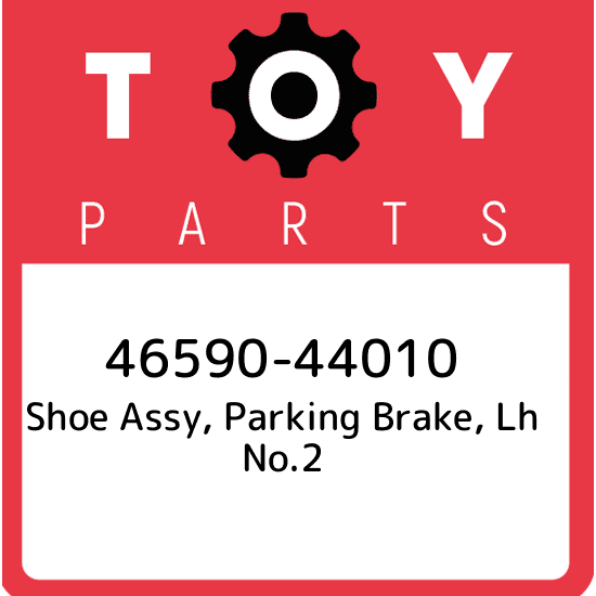 46590-44010 Toyota Shoe assy, parking brake, lh no.2 4659044010, New Genuine OEM