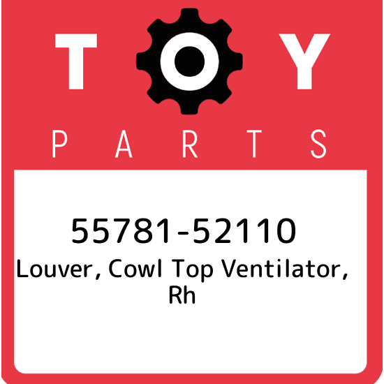 55781-52110 Toyota Louver, cowl top ventilator, rh 5578152110, New Genuine OEM P