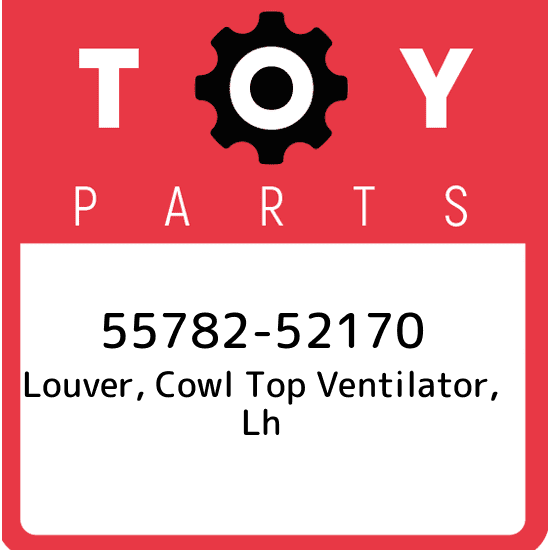 55782-52170 Toyota Louver, cowl top ventilator, lh 5578252170, New Genuine OEM P