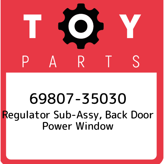 69807-35030 Toyota Regulator sub-assy, back door power window 6980735030, New Ge