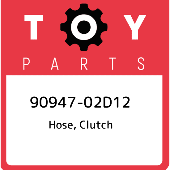 90947-02D12 Toyota Hose, clutch 9094702D12, New Genuine OEM Part