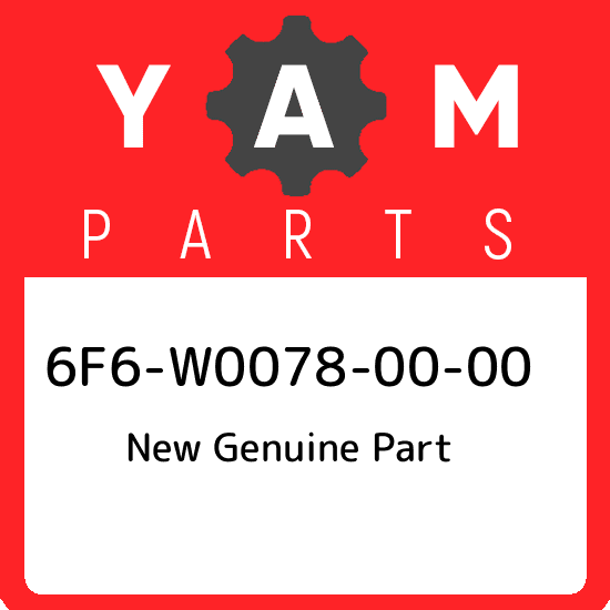 6F6-W0078-00-00 Yamaha New genuine part 6F6W00780000, New Genuine OEM Part