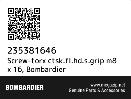 Screw-torx ctsk.fl.hd.s.grip m8 x 16, Bombardier 235381646 oem parts Screw-torx ctsk.fl.hd.s.grip m8 x 16, Bombardier 235381646 oem parts