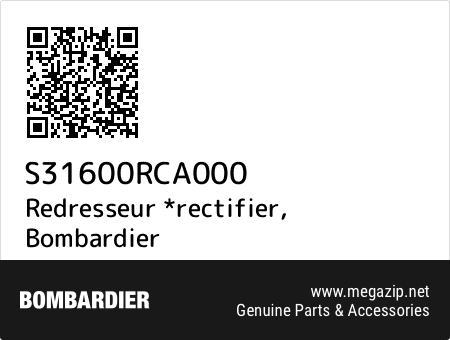 Redresseur *rectifier, Bombardier S31600RCA000 oem parts Redresseur *rectifier, Bombardier S31600RCA000 oem parts