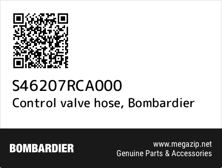 Control valve hose, Bombardier S46207RCA000 oem parts Control valve hose, Bombardier S46207RCA000 oem parts