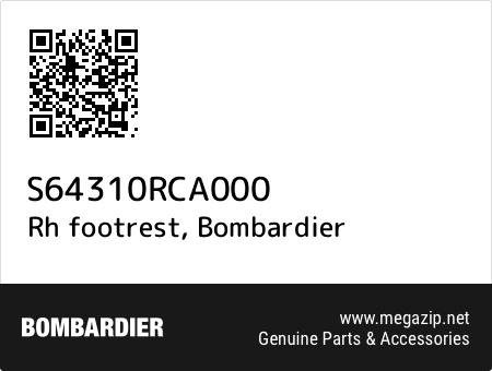 Rh footrest, Bombardier S64310RCA000 oem parts Rh footrest, Bombardier S64310RCA000 oem parts