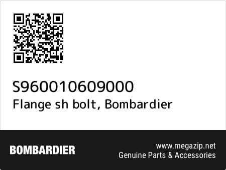 Flange sh bolt, Bombardier S960010609000 oem parts Flange sh bolt, Bombardier S960010609000 oem parts