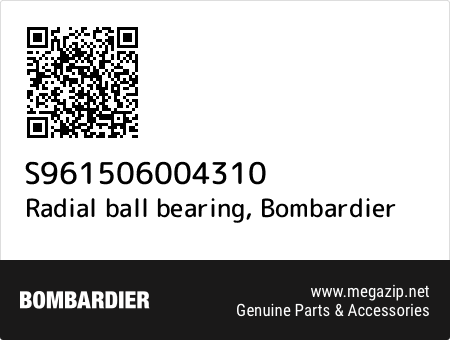 Radial ball bearing, Bombardier S961506004310 oem parts Radial ball bearing, Bombardier S961506004310 oem parts