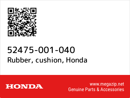 Rubber, cushion, Honda 52475-001-040 oem parts Rubber, cushion, Honda 52475-001-040 oem parts
