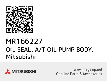 OIL SEAL, A/T OIL PUMP BODY, Mitsubishi MR166227 oem parts OIL SEAL, A/T OIL PUMP BODY, Mitsubishi MR166227 oem parts
