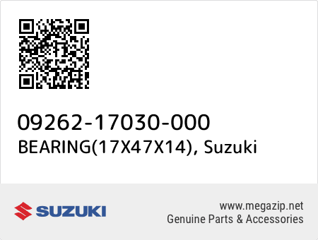 BEARING(17X47X14), Suzuki 09262-17030-000 oem parts BEARING(17X47X14), Suzuki 09262-17030-000 oem parts