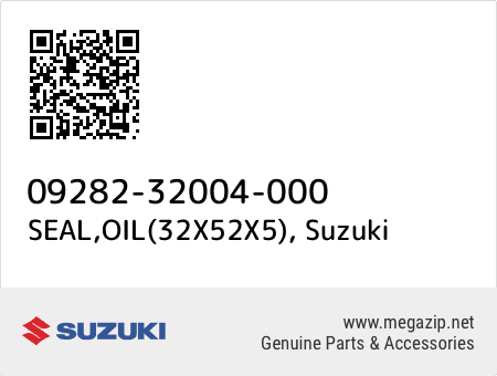 SEAL,OIL(32X52X5), Suzuki 09282-32004-000 oem parts SEAL,OIL(32X52X5), Suzuki 09282-32004-000 oem parts