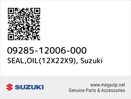 SEAL,OIL(12X22X9), Suzuki 09285-12006-000 oem parts SEAL,OIL(12X22X9), Suzuki 09285-12006-000 oem parts