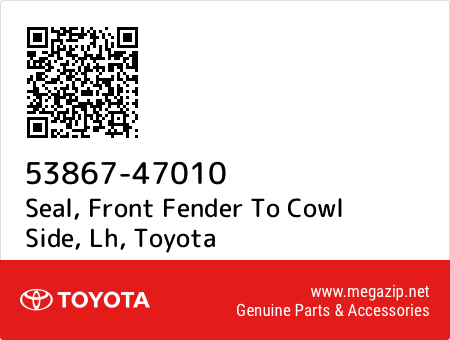 Genuine Toyota 53867-47010 Fender to Cowl Seal Front