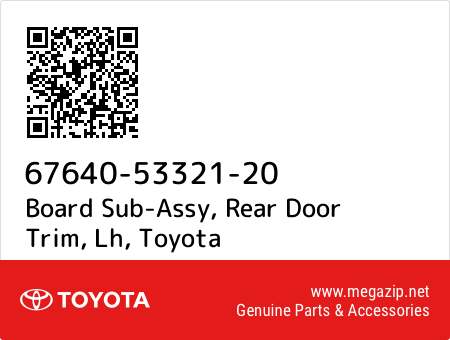Board Sub-Assy, Rear Door Trim, Lh, Toyota 67640-53321-20 oem parts Board Sub-Assy, Rear Door Trim, Lh, Toyota 67640-53321-20 oem parts