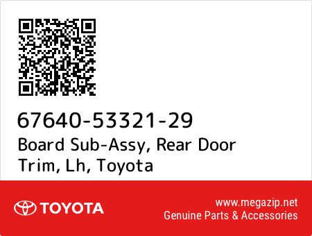 Board Sub-Assy, Rear Door Trim, Lh, Toyota 67640-53321-29 oem parts Board Sub-Assy, Rear Door Trim, Lh, Toyota 67640-53321-29 oem parts