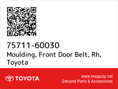 FRONT DOOR BELT RH 75711-60030 7571160030 Genuine Toyota MOULDING