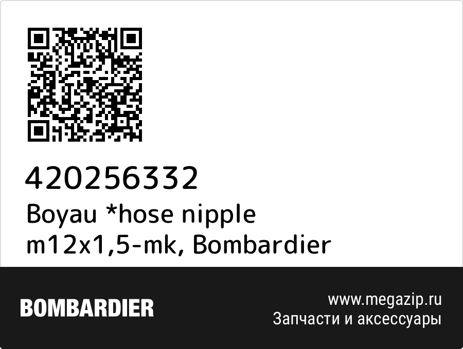 

Boyau *hose nipple m12x1,5-mk Bombardier 420256332