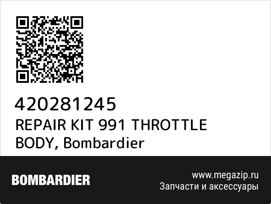 

REPAIR KIT 991 THROTTLE BODY Bombardier 420281245