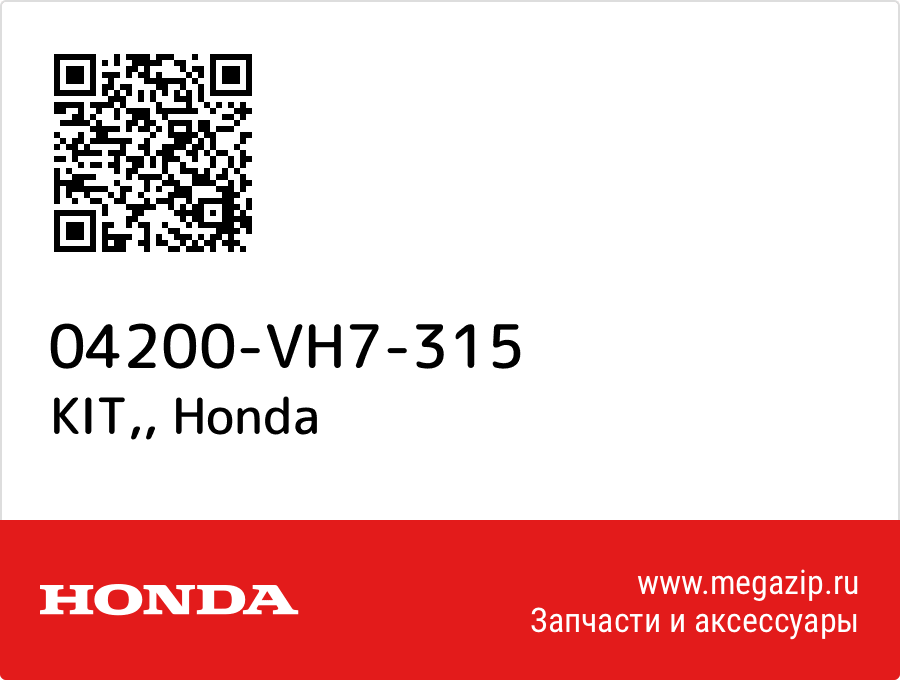 

KIT, Honda 04200-VH7-315