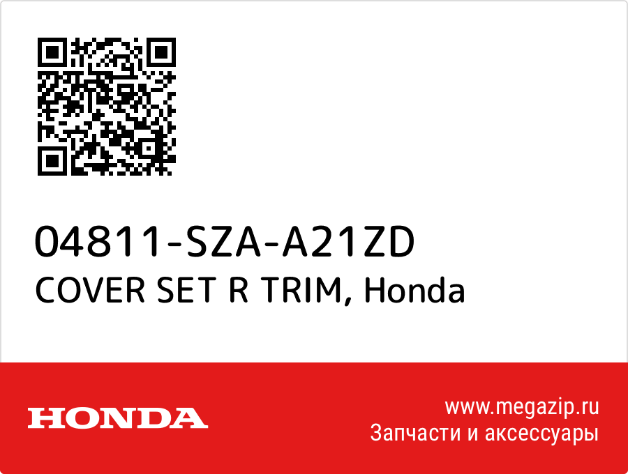 

COVER SET R TRIM Honda 04811-SZA-A21ZD