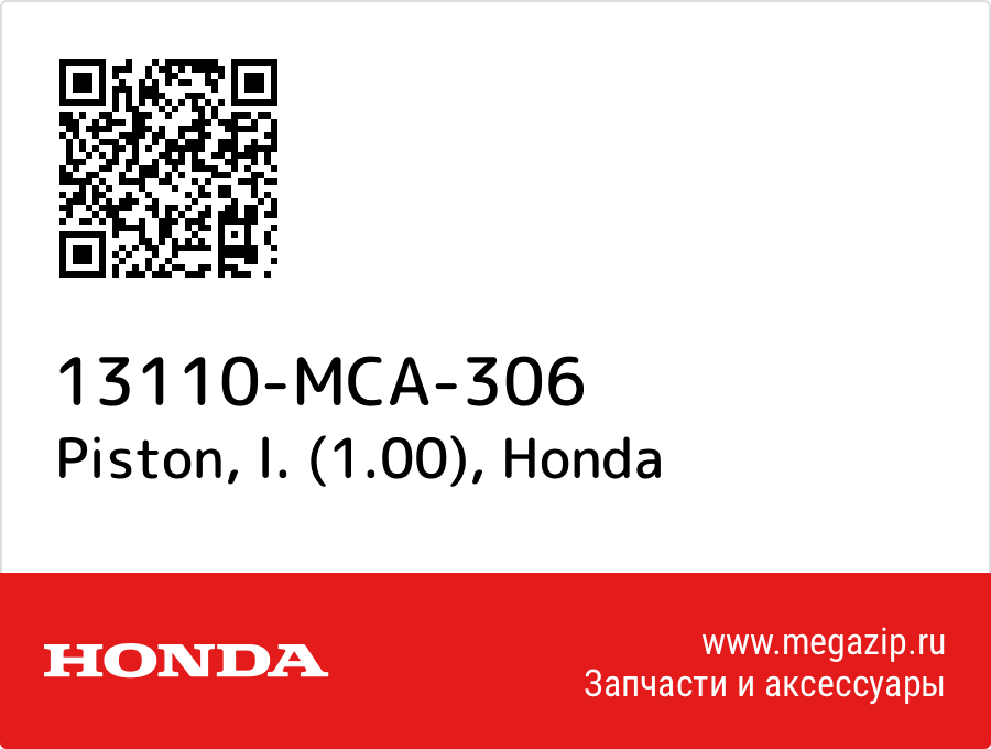 

Piston, l. (1.00) Honda 13110-MCA-306