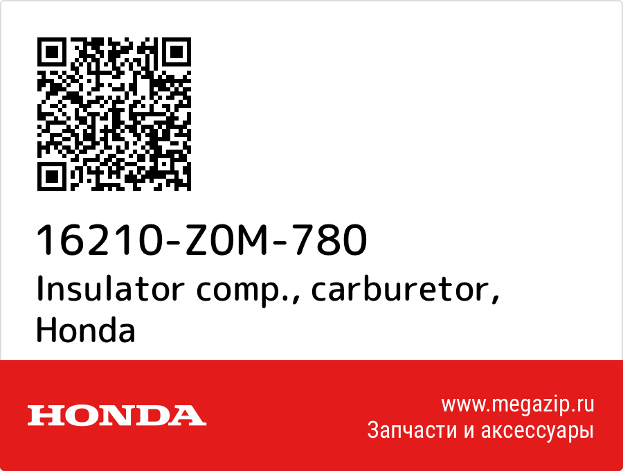 

Insulator comp., carburetor Honda 16210-Z0M-780