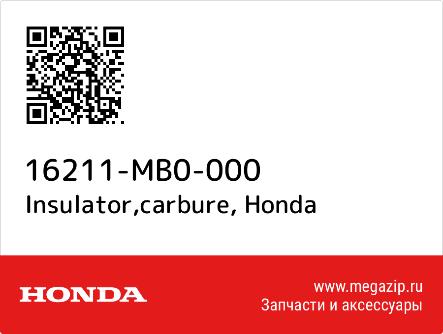 

Insulator,carbure Honda 16211-MB0-000