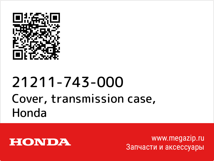 

Cover, transmission case Honda 21211-743-000