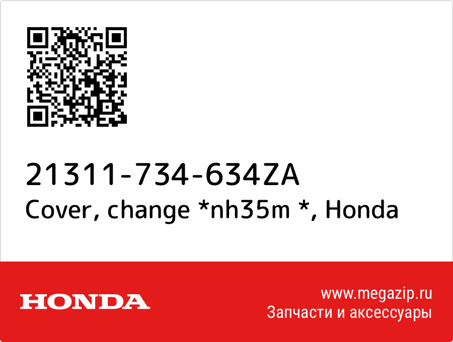 

Cover, change *nh35m * Honda 21311-734-634ZA