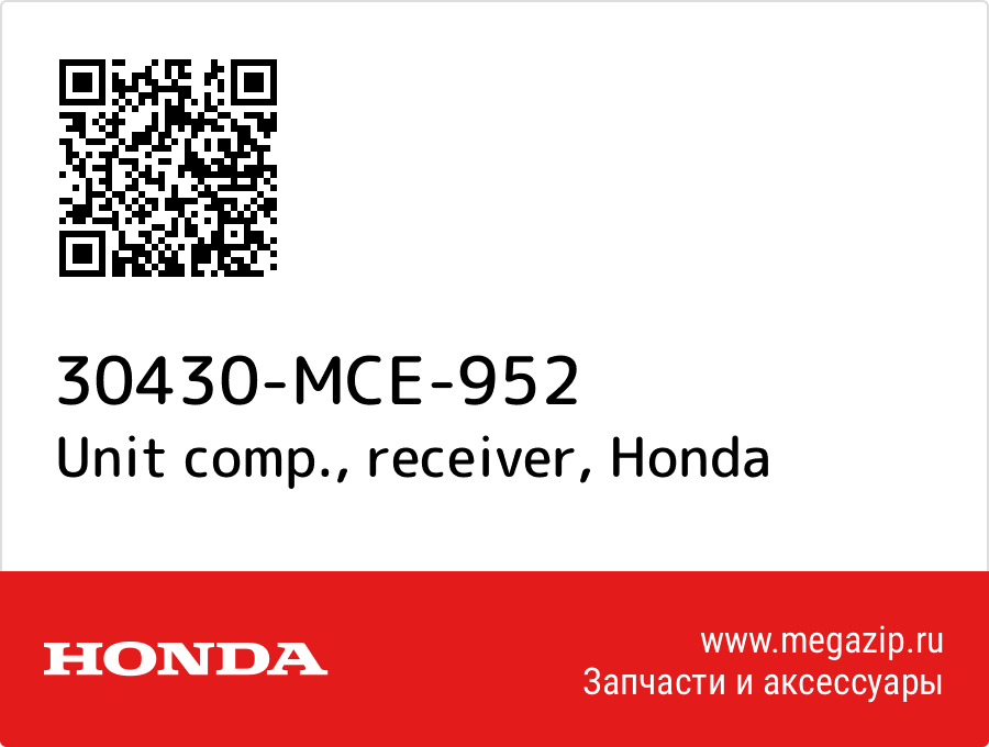 

Unit comp., receiver Honda 30430-MCE-952