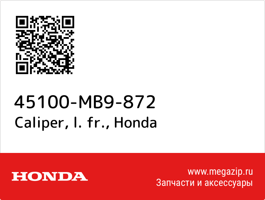 

Caliper, l. fr. Honda 45100-MB9-872