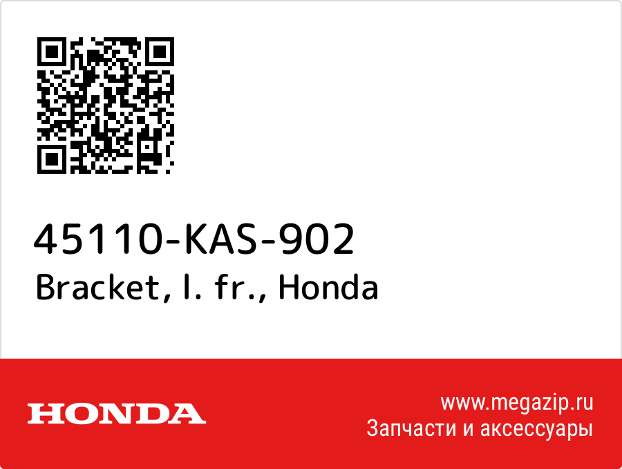 

Bracket, l. fr. Honda 45110-KAS-902