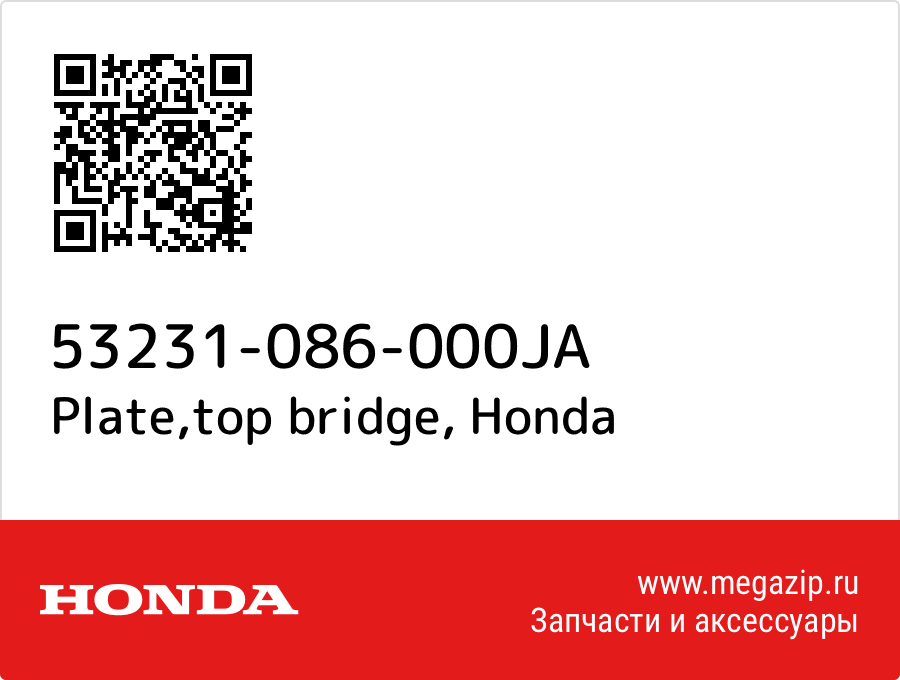 

Plate,top bridge Honda 53231-086-000JA