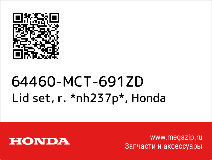 

Lid set, r. *nh237p* Honda 64460-MCT-691ZD