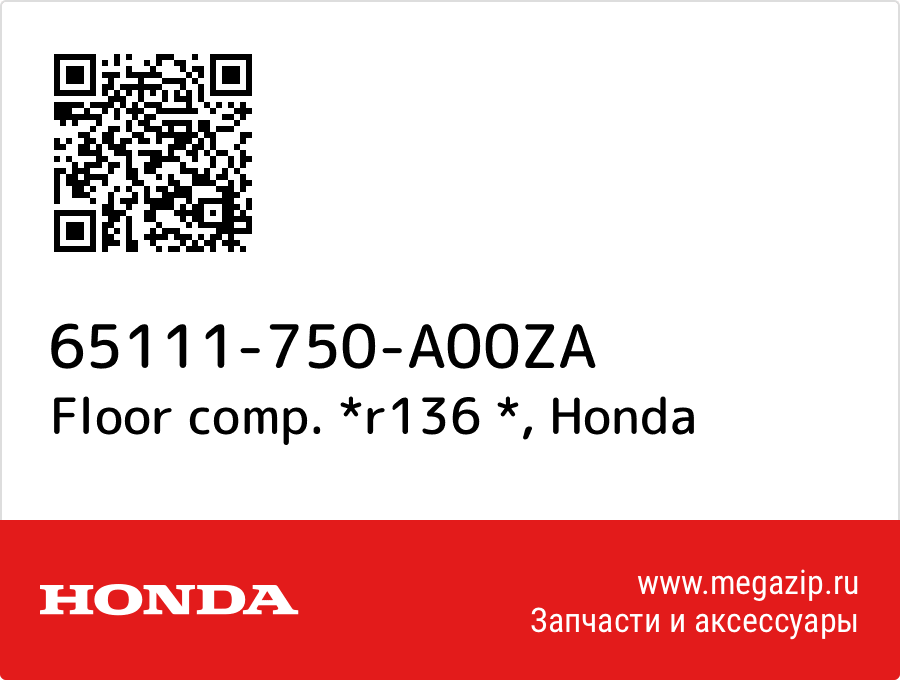 

Floor comp. *r136 * Honda 65111-750-A00ZA