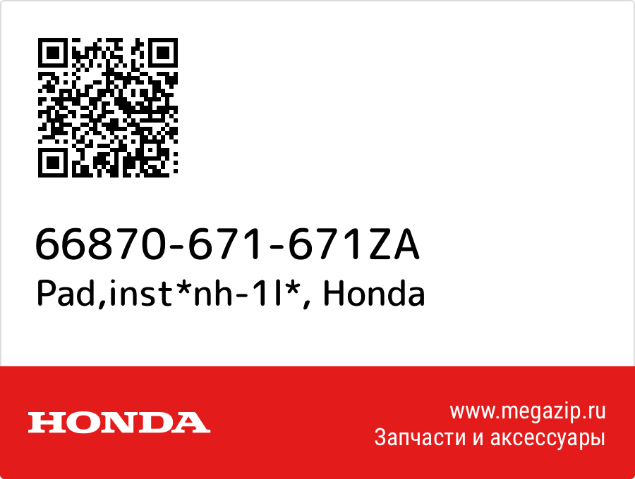 

Pad,inst*nh-1l* Honda 66870-671-671ZA