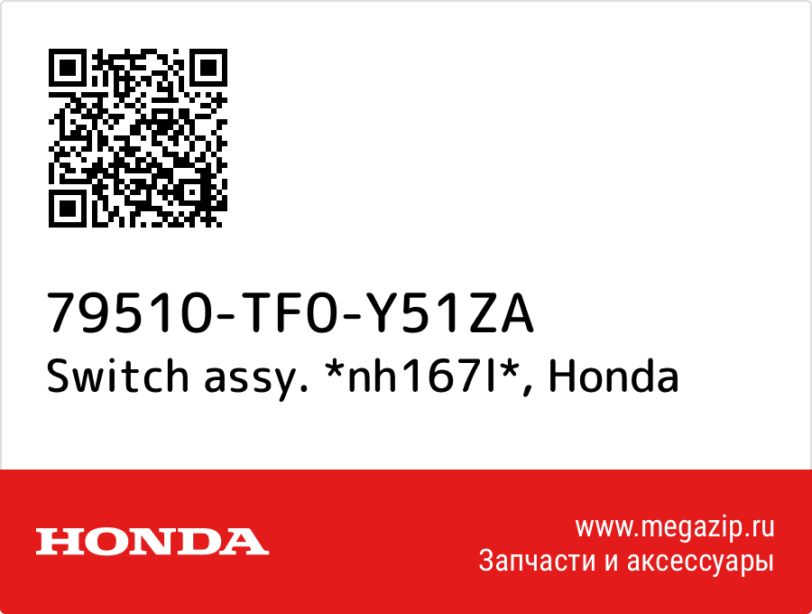 

Switch assy. *nh167l* Honda 79510-TF0-Y51ZA