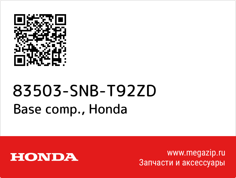 

Base comp. Honda 83503-SNB-T92ZD