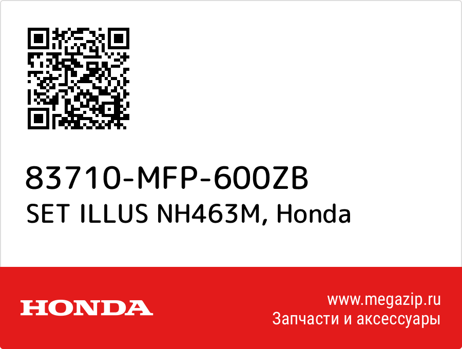 

SET ILLUS NH463M Honda 83710-MFP-600ZB