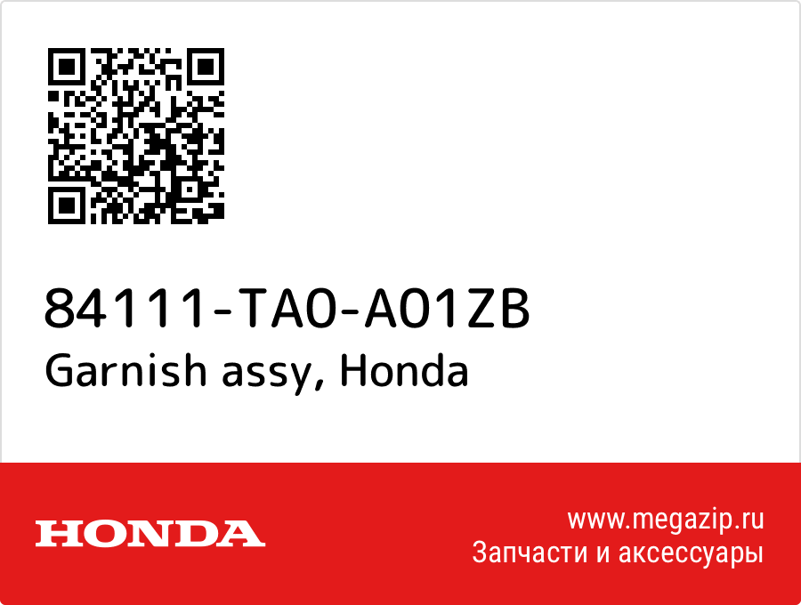 

Garnish assy Honda 84111-TA0-A01ZB