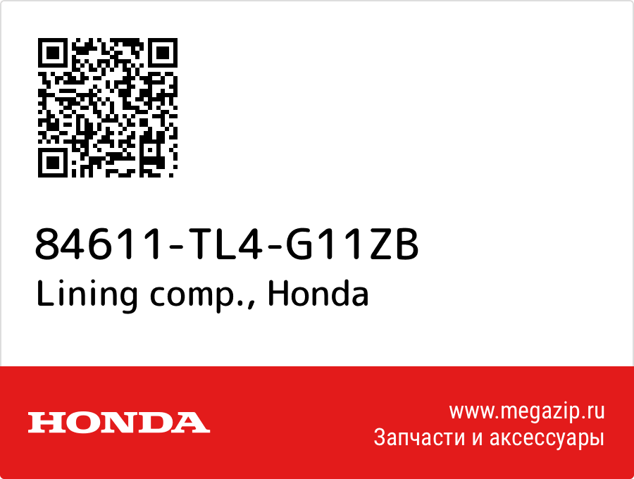 

Lining comp. Honda 84611-TL4-G11ZB