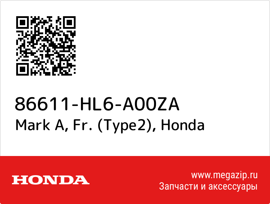 

Mark A, Fr. (Type2) Honda 86611-HL6-A00ZA